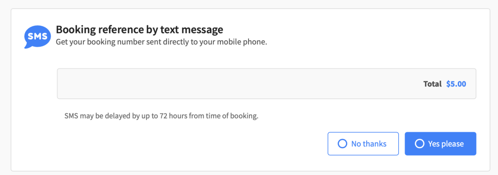 You'll pay a fee to get your booking reference sent via sms on Aunt Betty